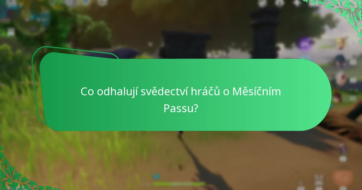 Co odhalují svědectví hráčů o Měsíčním Passu?