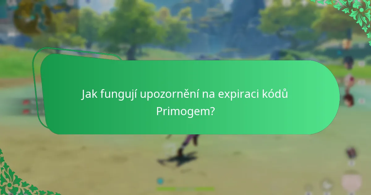 Jaké notifikační systémy jsou k dispozici pro kódy Primogem?