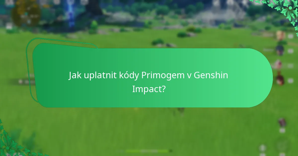 Jaké spolupráce poskytují kódy Primogem?