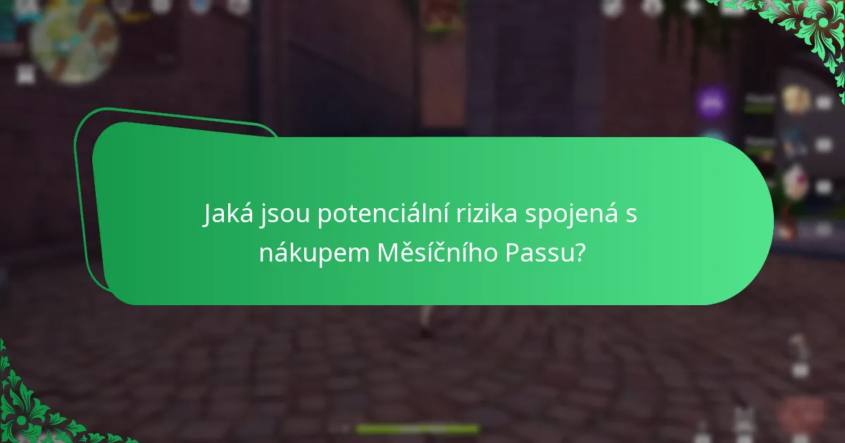 Jaká jsou potenciální rizika spojená s nákupem Měsíčního Passu?