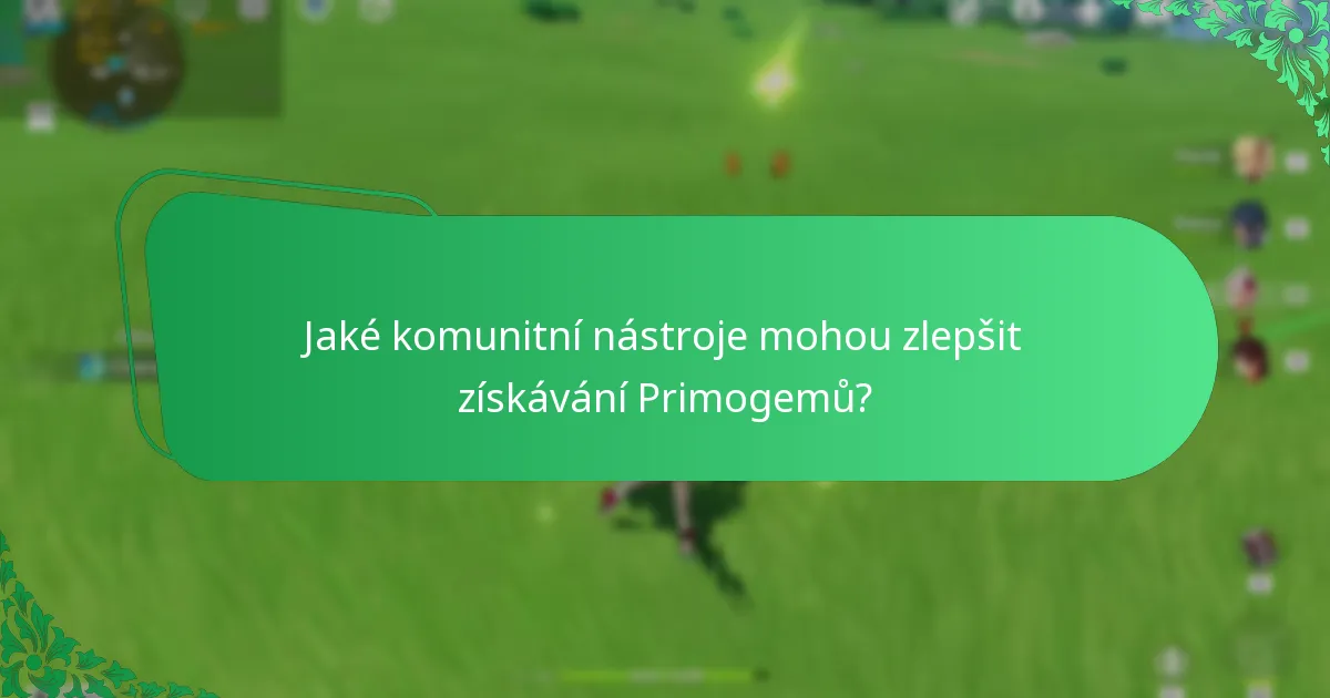Jaké komunitní nástroje mohou zlepšit získávání Primogemů?