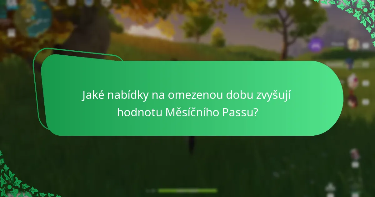 Jaké nabídky na omezenou dobu zvyšují hodnotu Měsíčního Passu?