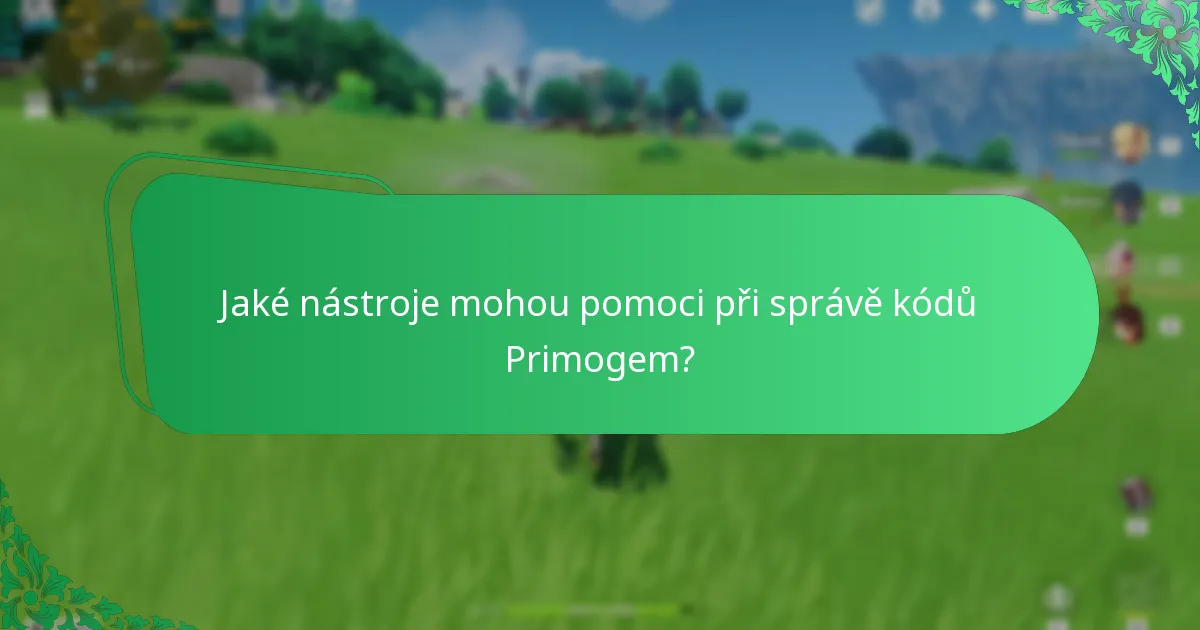 Jaké nástroje mohou pomoci při správě kódů Primogem?