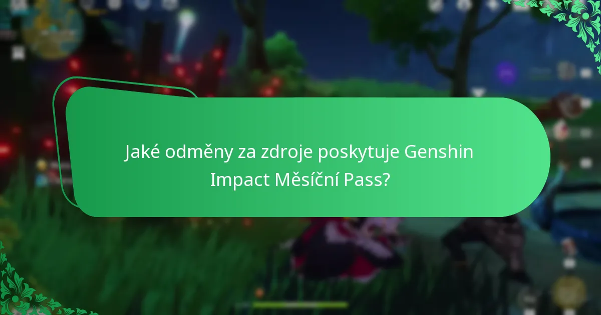 Jak se cena Genshin Impact Měsíčního Passu srovnává s jeho výhodami?